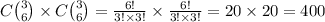 C \binom{3}{6} \times C \binom{3}{6} = \frac{6!}{3! \times 3!} \times \frac{6!}{3! \times 3!} = 20 \times 20 = 400