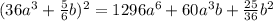 (36a^3+\frac{5}{6}b)^2=1296a^6+60a^3b+\frac{25}{36}b^2