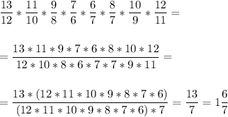 \displaystyle \frac{13}{12}* \frac{11}{10}* \frac{9}{8}* \frac{7}{6}* \frac{6}{7}* \frac{8}{7}* \frac{10}{9}* \frac{12}{11}= \\ \\ \\ =\frac{13*11*9*7*6*8*10*12}{12*10*8*6*7*7*9*11}= \\ \\ \\ = \frac{13*(12*11*10*9*8*7*6)}{(12*11*10*9*8*7*6)*7} =\frac{13}{7}=1 \frac{6}{7}