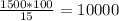 \frac{1500 * 100}{15} = 10 000