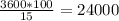 \frac{3600 * 100}{15} = 24 000