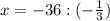 x=-36:(-\frac{1}{3})