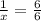 \frac{1}{x} = \frac{6}{6} &#10;