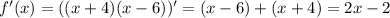 f'(x)=((x+4)(x-6))'=(x-6)+(x+4)=2x-2