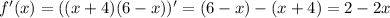 f'(x)=((x+4)(6-x))'=(6-x)-(x+4)=2-2x