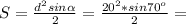 S = \frac{d^2 sin \alpha}{2} = \frac{20^2 * sin 70^o }{2}=