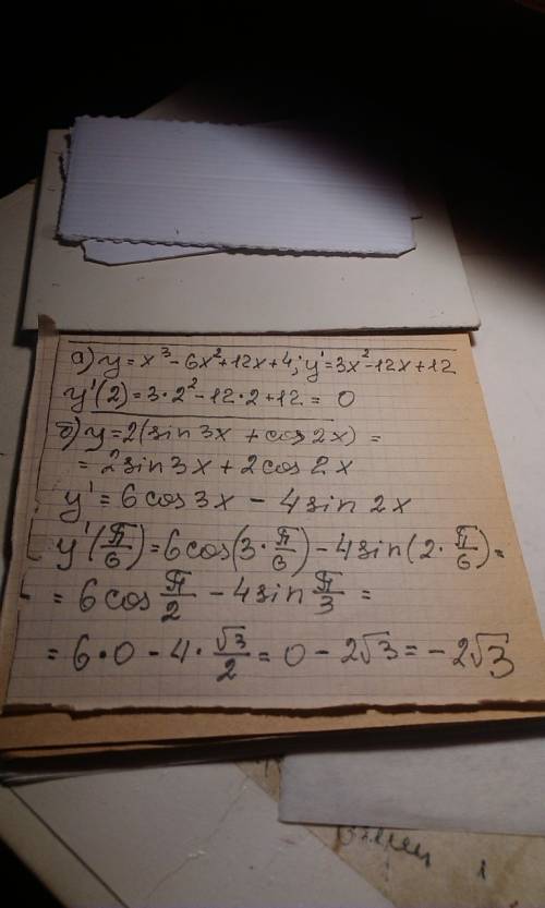 Найти значение производных в заданных точках: a) y=x^3-6x^2+12x+4 при, x0=2 б) y=2(sin(3*x)+cos(2*x)