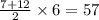 \frac{7 + 12}{2} \times 6 = 57