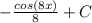 - \frac{cos(8x)}{8} + C