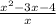 \frac{x^{2} -3x-4}{x}