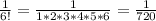 \frac{1}{6!} = \frac{1}{1*2*3*4*5*6} = \frac{1}{720}