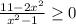 \frac{11-2x^2}{x^2-1} \geq 0