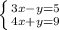 \left \{ {{3x-y=5} \atop {4x+y=9 }} \right.