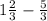 1 \frac{2}{3} - \frac{5}{3}