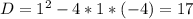 D=1^2-4*1*(-4)=17