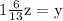 1\frac{6}{13}\textup z =\textup y