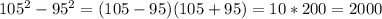 105^{2} - 95^{2} =(105-95)(105+95)=10*200=2000