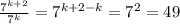 \frac{7^{k+2}}{7^{k}}=7^{k+2-k}=7^2=49