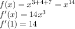 f(x)=x^{3+4+7}=x^{14} \\ f'(x)=14x^3 \\ f'(1)=14