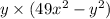 y \times (49 {x }^{2} - {y}^{2})