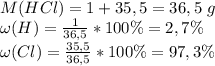 M(HCl) = 1 + 35,5 = 36,5 \ g\mol \\ \omega(H) = \frac{1}{36,5} * 100\% = 2,7\% \\ \omega(Cl) = \frac{35,5}{36,5} * 100\% = 97,3\%