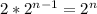 2*2^{n-1}=2^{n}