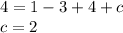 4= 1-3+4+c \\ &#10;c = 2