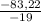 \frac{-83,22}{-19}