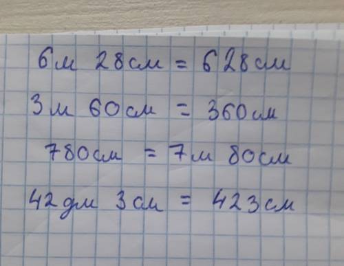 3класс. примеры на сравнение ? м 28 см = 628 см 3 м 60 см = ? см 780 см = ? м ? см 42 дм 3 см = ? см