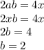 2ab=4x\\2xb=4x\\2b=4\\b=2