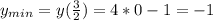 y_{min}=y(\frac{3}{2})=4*0-1=-1