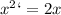 x^{2} ` = 2x