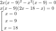 2x(x-9)^2-x^2(x-9)=0\\ x(x-9)(2x-18-x)=0\\ \left[\begin{gathered} x=0\\ x=9\\ x=18 \end{gathered}\right.