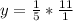 y= \frac{1}{5}* \frac{11}{1}