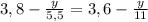 3,8- \frac{y}{5,5} =3,6- \frac{y}{11}