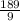 \frac{189}{9}