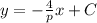 y= - \frac{4}{p}x+C \\&#10;