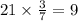 21 \times \frac{3}{7} = 9