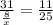 \frac{31}{ \frac{8}{x} } = \frac{11}{25}