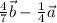 \frac{4}{7}\vec{b}-\frac{1}{4}\vec{a}