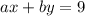 ax+by=9