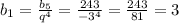 b_{1} = \frac{ b_{5} }{ q^{4} } = \frac{243}{ -3^{4} } = \frac{243}{81} = 3