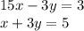 15x - 3y = 3 \\ x + 3y = 5