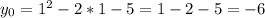 y_{0}=1^2-2*1-5=1-2-5=-6