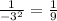 \frac{1}{ { - 3}^{2} } = \frac{1}{9}