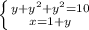 \left \{ {{y+y^2+y^2=10} \atop {x=1+y}} \right.