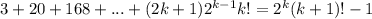 3+20+168+...+(2k+1)2^{k-1}k!=2^k(k+1)!-1