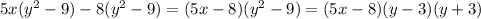 5x(y^2-9)-8(y^2-9)=(5x-8)(y^2-9)=(5x-8)(y-3)(y+3)