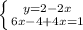 \left \{ {{y=2-2x} \atop {6x-4+4x=1}} \right.