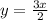 y= \frac{3x}{2}